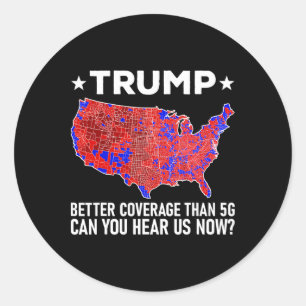 Trump hat bessere Abdeckung als 5g Können Sie uns Runder Aufkleber