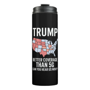 Trump hat bessere Abdeckung als 5G Können Sie uns  Thermosbecher