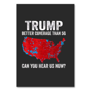 Trump hat bessere Abdeckung als 5G Können Sie uns Tischnummer