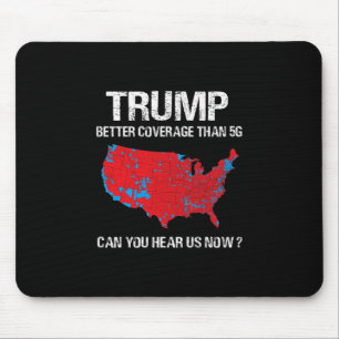 Trump hat bessere Abdeckung als 5g Lustige Wahlkar Mousepad