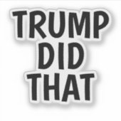 Trump hat das getan aufkleber (Vorderseite)