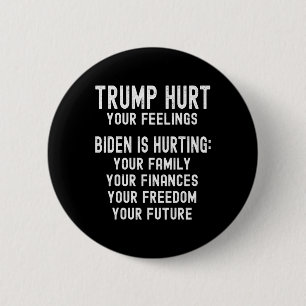 Trump hat deine Gefühle verletzt Trump 2024 Anti-B Button