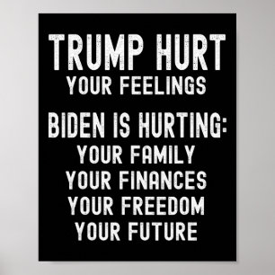 Trump hat deine Gefühle verletzt Trump 2024 Anti-B Poster