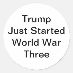 Trump hat den dritten Weltkrieg begonnen Hankamer  Runder Aufkleber