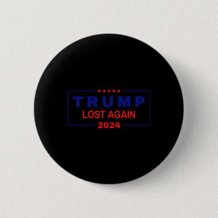 Trump hat die Wahl 2024 wieder verloren Button