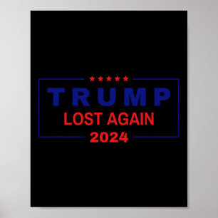 Trump hat die Wahl 2024 wieder verloren Poster