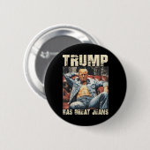 Trump hat ein großes Jeans-Funny-Meme-Sprichwort _ Button (Vorne & Hinten)