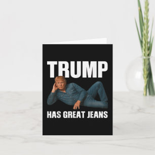 Trump hat ein großes Jeans-Funny-Meme-Sprichwort _ Karte