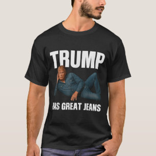 Trump hat ein großes Jeans-Funny-Meme-Sprichwort _ T-Shirt