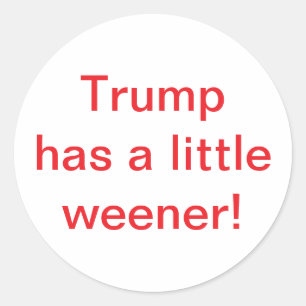 Trump hat einen kleinen Wurstel Hankamer Artjunkha Runder Aufkleber