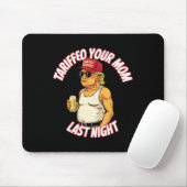 Trump hat gestern Abend Ihre Mama gepackt Mousepad (Mit Mouse)