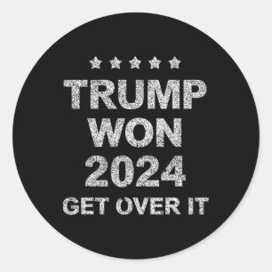 Trump hat gewonnen, finde dich damit ab 2025 4 runder aufkleber