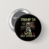 Trump hat gewonnen, finde dich damit ab 2025 5  button (Vorne & Hinten)