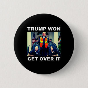 Trump hat gewonnen, finde dich damit ab T-Shirt Me Button