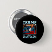 Trump hat großartige Jeans Lustiger Meme 3  Button (Vorne & Hinten)