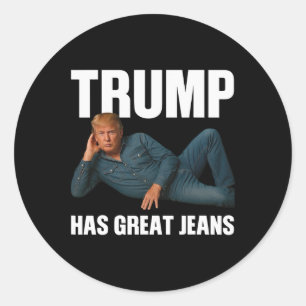 Trump hat großartige Jeans Lustiger Meme-Spruch Runder Aufkleber