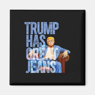 Trump hat großartige Jeans Lustiges politisches Me Magnet