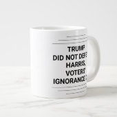Trump hat Harris nicht besiegt Jumbo-Tasse (Vorderseite Rechts)