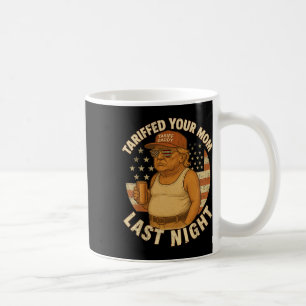 Trump hat in letzter Nacht Tarif für Ihre Mama fes Kaffeetasse