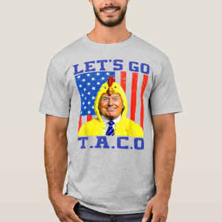 Trump hat Taco , lass's go tacco trump T-Shirt