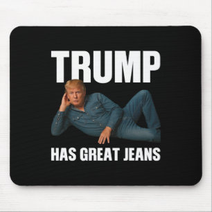 Trump hat tolle Jeans Lustige Meme-Sprüche  Mousepad