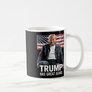 Trump Hat Tolle Jeans Lustige Politische Humor Ges Kaffeetasse