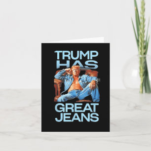 Trump Hat Tolle Jeans Lustige Politische Humor Ges Karte