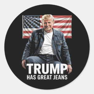Trump Hat Tolle Jeans Lustige Politische Humor Ges Runder Aufkleber