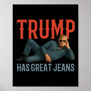 Trump Hat Tolle Jeans Lustiger Politischer Meme Poster