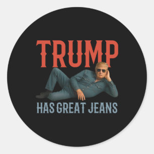 Trump Hat Tolle Jeans Lustiger Politischer Meme Runder Aufkleber