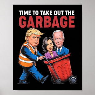 Trump hat Zeit, den Müll auszuschütten Poster