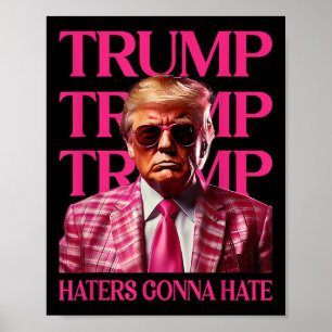 Trump Haters Gonna Hate, Funny Trump Pink 2024 Poster