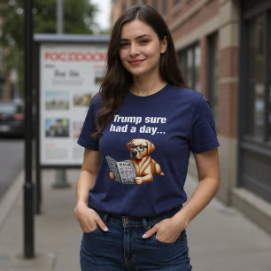 Trump hatte definitiv einen Tag... Lustiger politi T-Shirt