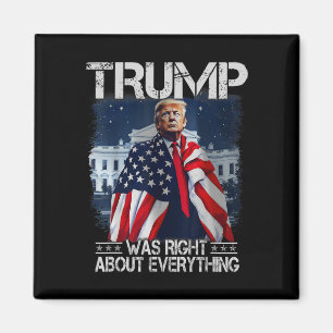 Trump hatte in allem recht Amerikanische Flagge We Magnet