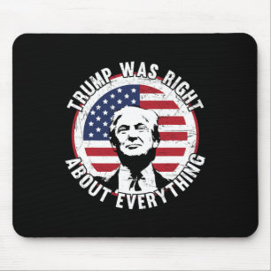 Trump hatte in Bezug auf alles 1 recht Mousepad