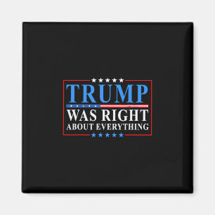 Trump hatte mit allem recht Lustige amerikanische Magnet