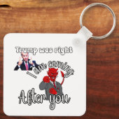 Trump hatte Recht. Biden kommt nach dir als Nächst Schlüsselanhänger (Rückseite)