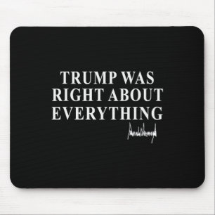Trump hatte recht mit allem amerikanischen Flagge  Mousepad