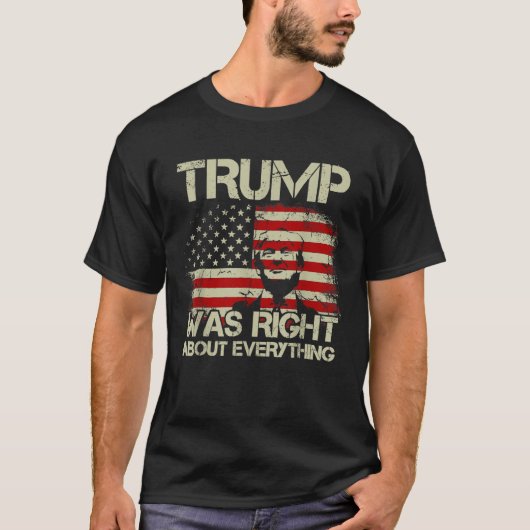 Trump hatte recht mit allem, was die amerikanische T-Shirt (Vorderseite)