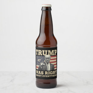 Trump hatte recht über alles, was die USA angeht Bierflaschenetikett
