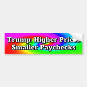 Trump: Higher Prices Smaller Paychecks Autoaufkleber (Vorne)