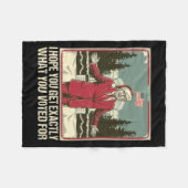 Trump, hoffe ich, Sie bekommen genau das, wofür Si Fleecedecke (Vorderseite (Horizontal))