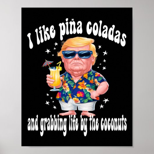 Trump I Liebe Pina Coladas Funny Beach Party Poster (Vorne)