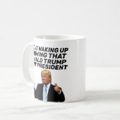 TRUMP - I LIEBE WECKE, WISSEN, DASS ER PRÄSIDENT I KAFFEETASSE (Vorderseite Links)