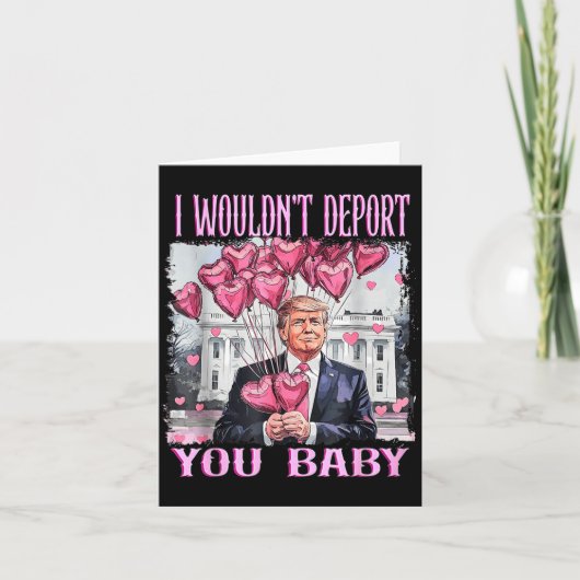 Trump I Wouldn't Dert You Baby My Valentine's Day  Karte (Vorderseite)