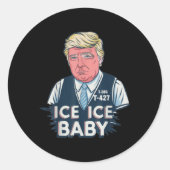 Trump Ice Ice Baby Funny Runder Aufkleber (Vorderseite)