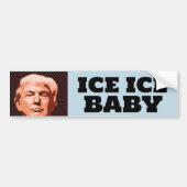TRUMP ICE ICE BABYBUMPER STICKER AUTOAUFKLEBER (Vorne)