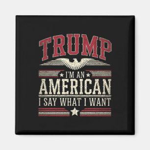 Trump Ich Bin Ein Amerikaner Ich Sage Was Ich Will Magnet