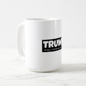 TRUMP - ICH BIN KEIN POLITIKER, ICH BIN EINE MARKE KAFFEETASSE (Vorderseite Links)