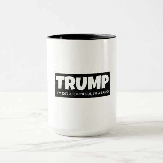 TRUMP - ICH BIN KEIN POLITIKER, ICH BIN EINE MARKE TASSE (Zentrum)